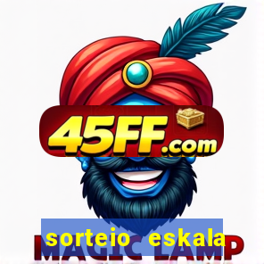 sorteio eskala loteria federal